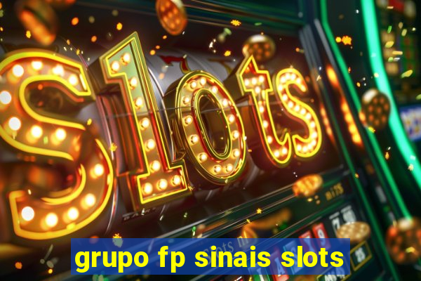 grupo fp sinais slots